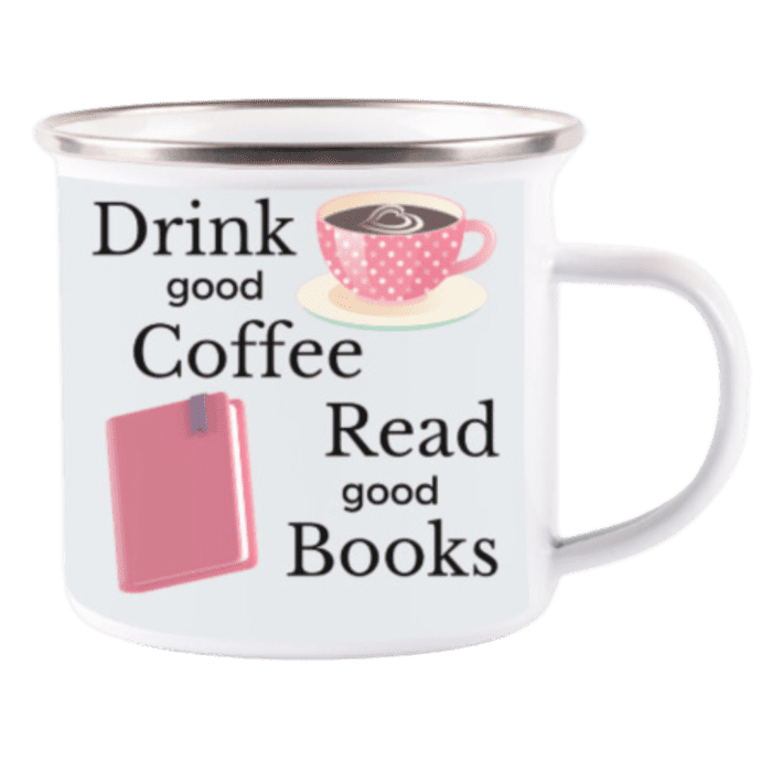 White enamel coffee mug - Drink Good Coffee, Read Good Books