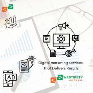 Digital marketing services that deliver results by Webtirety Software