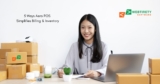 5 Ways AeroPOS Simplifies Billing & Inventory