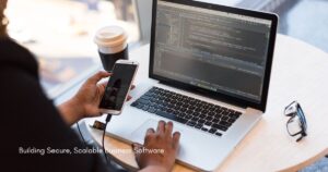 Building Secure, Scalable Business Software